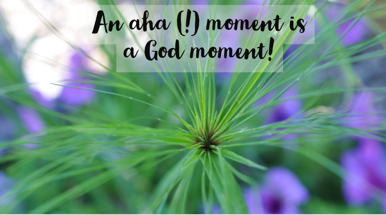 aha moment god moment